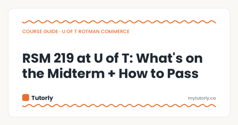 RSM 219 at U of T: What's on the Midterm + How to Pass