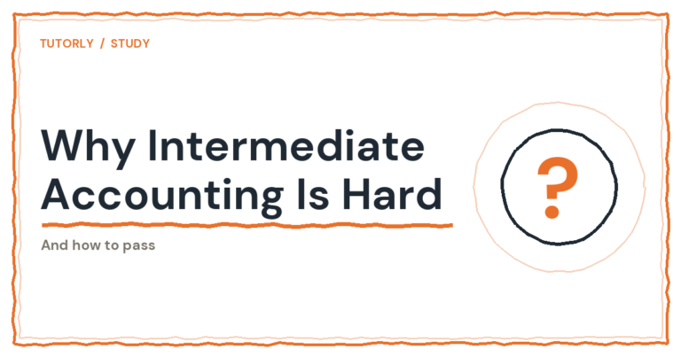 Why Students Fail Intermediate Accounting (And How to Pass)
